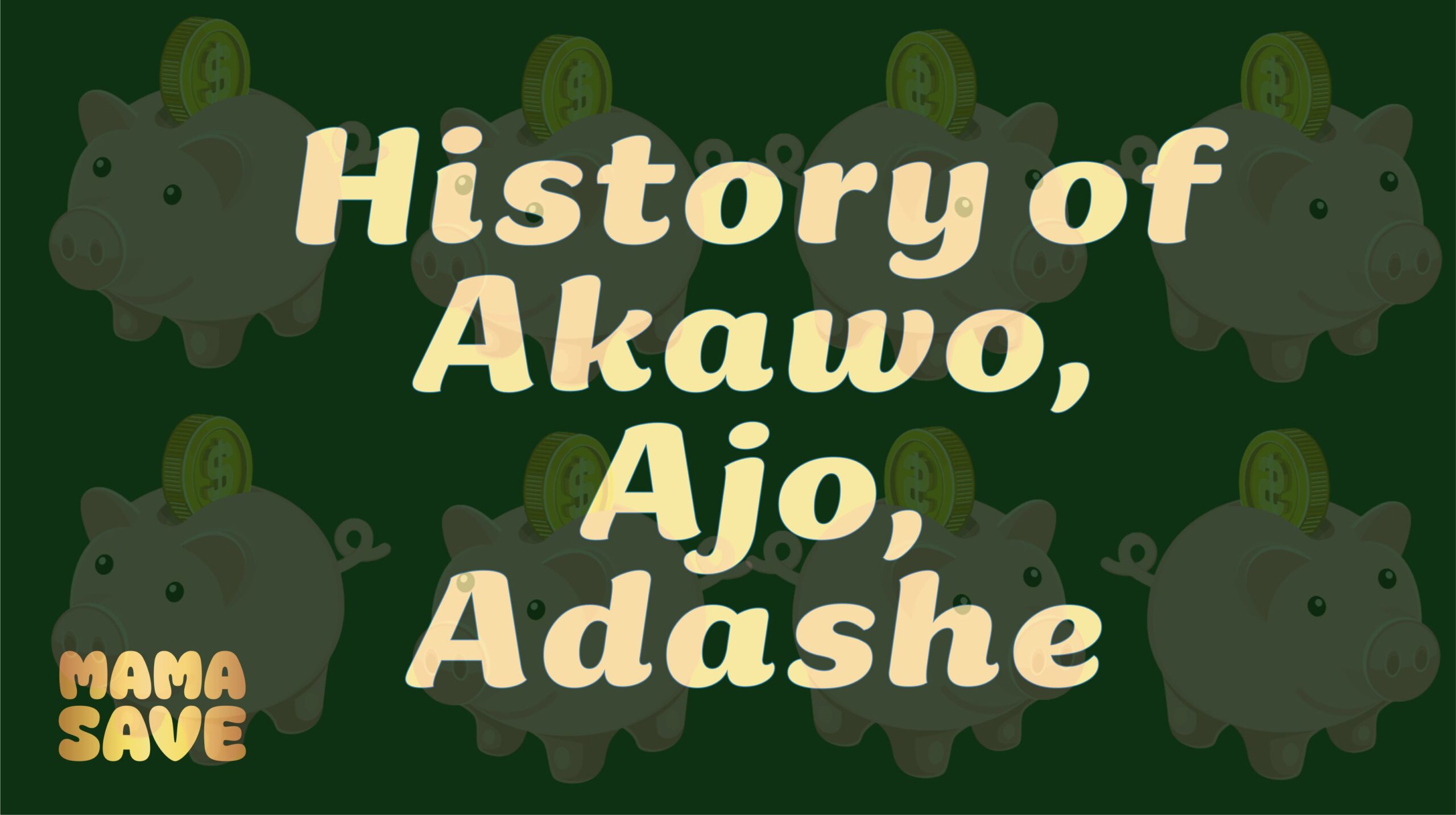 History of Akawo, Ajo, Adashe